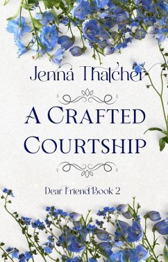 Cover A Crafted Courtship (Dear Friend, #2) (eBook, ePUB)