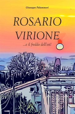 Rosario Virione ...e il freddo dell'est! (eBook, ePUB) - Palummeri, Giuseppe