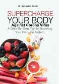 Supercharge Your Body Against Corona Virus (eBook, ePUB)