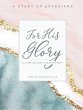 For His Glory - Women's Bible Study... - Bild 1