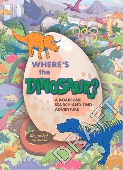 Cover Where's the Dinosaur?: A Roarsome Search-And-Find Adventure