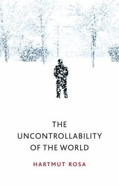 The Uncontrollability of the World - Rosa, Hartmut