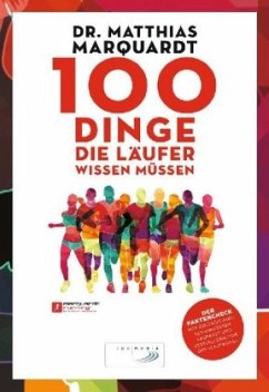 100 Dinge, die Läufer wissen müssen - Marquardt, Matthias