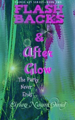 Flashbacks and Afterglow (Faerie Lit, #2) (eBook, ePUB) - Omid, Eirian Naomi