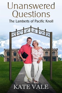 Unanswered Questions (The Lamberts of Pacific Knoll, #6) (eBook, ePUB) - Vale, Kate