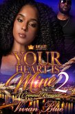 Your Heart Is Mine 2 (eBook, ePUB) Your Heart Is Mine 2 (eBook, ePUB)