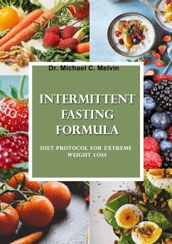 Intermittent Fasting Formula (eBook, ePUB) - Michael C. Melvin, Dr.