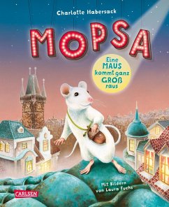 Mopsa - Eine Maus kommt ganz groß raus (eBook, ePUB) - Habersack, Charlotte