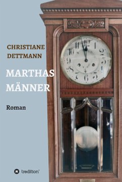 Marthas Männer (eBook, ePUB) - Dettmann, Christiane