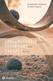 Vergangenheit verstehen - Gegenwart heilen - Zukunft gestalten (eBook, ePUB)