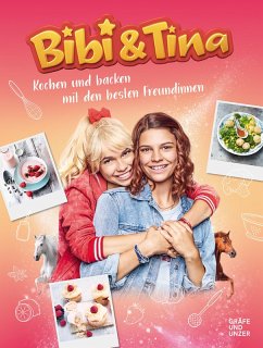 Bibi & Tina Kochen und Backen mit den besten Freundinnen (eBook, ePUB) - Bibi & Tina