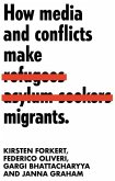 How media and conflicts make migrants (eBook, ePUB)