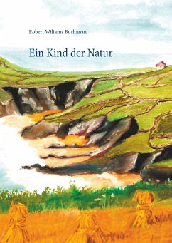 Ein Kind der Natur (eBook, ePUB) - Buchanan, Robert Wiliams