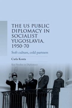 Cover US public diplomacy in socialist Yugoslavia, 1950-70 (eBook, ePUB)