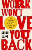 Work Won't Love You Back (eBook, ePUB) Work Won't Love You Back (eBook, ePUB)