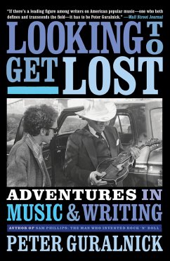 Looking to Get Lost (eBook, ePUB) - Guralnick, Peter
