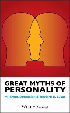 Great Myths of Personality - Donnellan, M. Brent (Michigan State University); Lucas, Richard E. (Michigan State University)