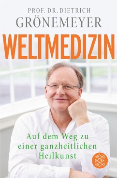 Weltmedizin - Grönemeyer, Dietrich