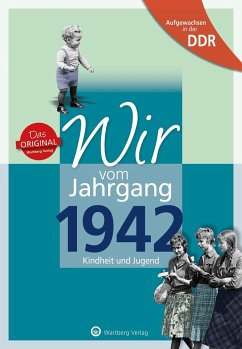 Aufgewachsen in der DDR - Wir vom Jahrgang 1942 - Kindheit und Jugend: 80. Geburtstag - Künnemann, Otto