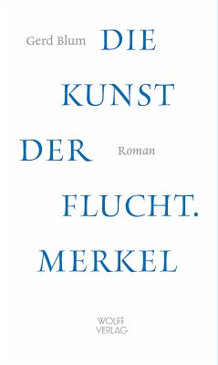 Merkel. Die Kunst der Flucht (fixed-layout eBook, ePUB) - Blum, Gerd