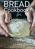 Bread Cookbook for Beginners II (fixed-layout eBook, ePUB)