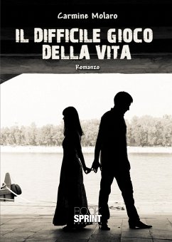 Il difficile gioco della vita (eBook, ePUB) - Molaro, Carmine