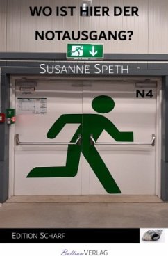 Wo ist hier der Notausgang? - Speth, Susanne