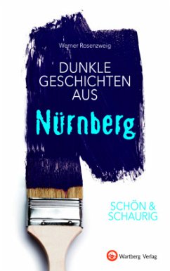Dunkle Geschichten aus Nürnberg - Rosenzweig, Werner