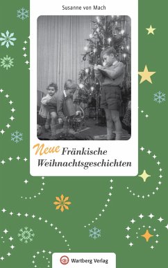 Neue Fränkische Weihnachtsgeschichten - Mach, Susanne von