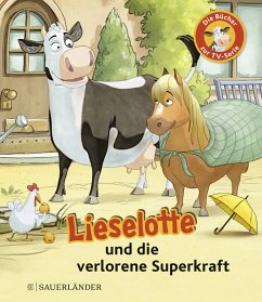 Lieselotte und die verlorene Superkraft - Krämer, Fee;Steffensmeier, Alexander