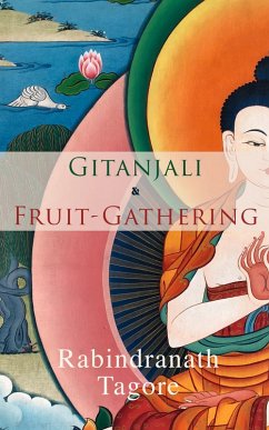 Gitanjali & Fruit-Gathering (eBook, ePUB) - Tagore, Rabindranath