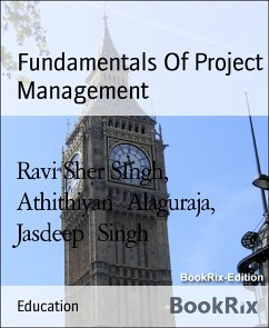 Fundamentals Of Project Management (eBook, ePUB) - Alaguraja, Athithiyan; Sher SIngh, Ravi; Singh, Jasdeep