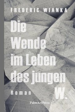 Die Wende im Leben des jungen W. (eBook, ePUB) - Wianka, Frederic