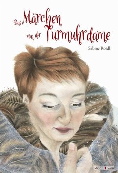 Das Märchen von der Turmuhrdame - Roidl, Sabine