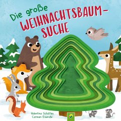 Die große Weihnachtsbaumsuche. Pappebuch mit Gucklochstanzung - Schöttes, Valentina;Schwager & Steinlein Verlag