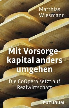 Mit Vorsorgekapital anders umgehen - Wiesmann, Matthias