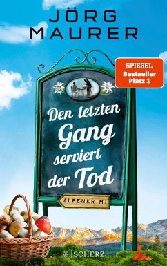 Den letzten Gang serviert der Tod / Kommissar Jennerwein ermittelt Bd.13 - Maurer, Jörg