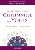 Die erstaunlichen Geheimnisse der Yogis