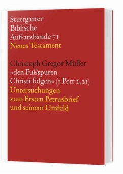 Cover Den Fußsspuren Christi folgen (1 Petr 2,21) / Stuttgarter Biblische Aufsatzbände (SBAB) 71