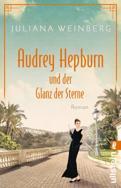 Audrey Hepburn und der Glanz der Sterne / Ikonen ihrer Zeit Bd.2 (eBook, ePUB) - Weinberg, Juliana