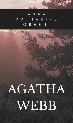 Agatha Webb (eBook, ePUB) - Katharine Green, Anna