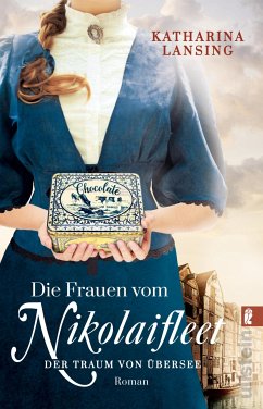 Der Traum von Übersee / Die Frauen vom Nikolaifleet Bd.1 (eBook, ePUB) - Lansing, Katharina