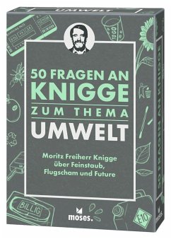 50 Fragen an Knigge zum Thema Umwelt - Freiher Knigge, Moritz;Schellberg, Michael;Strauch, Kajo Titus