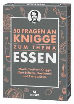 50 Fragen an Knigge zum Thema Essen - Freiher Knigge, Moritz;Schellberg, Michael;Strauch, Kajo Titus