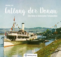 Entlang der Donau - Eine Reise in historischen Farbansichten - Jost, Henning