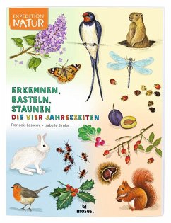 Expedition Natur: Erkennen, Basteln, Staunen - Vier Jahreszeiten - Lasserre, Francois