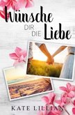 Wünsche dir die Liebe