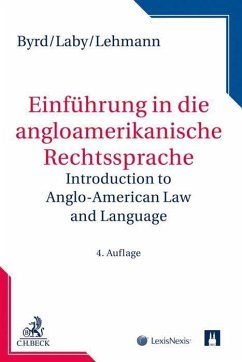 Einführung in die angloamerikanische Rechtssprache - Byrd, B. Sharon;Laby, Arthur B.;Lehmann, Matthias