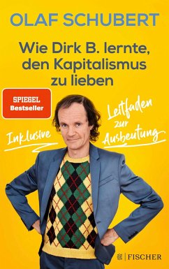 Wie Dirk B. lernte, den Kapitalismus zu lieben - Schubert, Olaf;Ludwig, Stephan