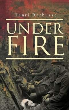 Under Fire (eBook, ePUB) - Barbusse, Henri